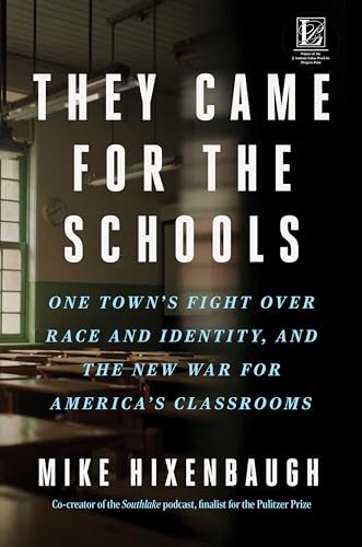 cover image They Came for the Schools: One Town’s Fight Over Race and Identity, and the New War for America’s Classrooms